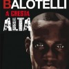 Mario Balotelli "A cresta alta"
