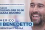 Il Comizio Finale in Diretta da Piazza Duomo. Americo Di Benedetto Candidato Sindaco