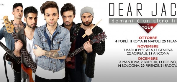 Dear Jack “Domani è un altro film tour”