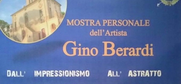 Mostra personale dell'artista Gino Berardi: dall'impressionismo all'astratto