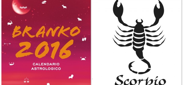 SCORPIONE - Oroscopo 2016 Branko