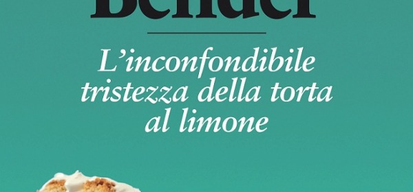 "L'inconfondibile tristezza della torta al limone " di Aimee Bender