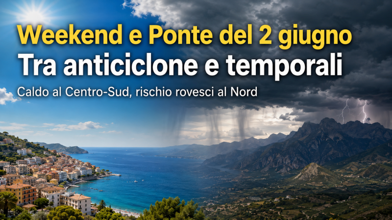 ponte del 2 giugno tra caldo e temporali cosa pu242 succedere nel weekend da Abruzzo24ore.tv ponte del 2 giugno tra caldo e temporali cosa pu242 succedere nel weekend